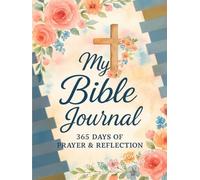 My Bible Journal: 365 Days to Grow Closer to God and his Word