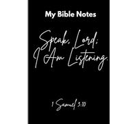 My Bible Notes: Speak Lord; I am listening: A Beautiful Bible Study Journal to Record Sermon Notes, Devotions, Personal Reflections, and Prayers