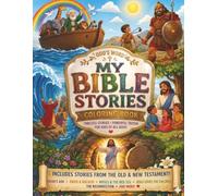MY BIBLE STORIES COLORING BOOK: Fun Christian Learning and Faith Building Activities