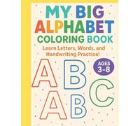 My Big Alphabet Coloring Book: Learn Letters, Words, and Handwriting Practice!