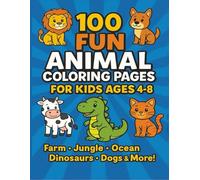 My Big Animal Coloring Adventure: "100 Fun Animals to Color - Farm, Jungle, Ocean, Pets & Dinosaurs - Easy Designs for Kids Ages 4-8"