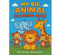 MY BIG ANIMAL COLORING BOOK: COLORING BOOK