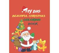 My Big beautiful christmas coloring book: A nice large format (8.5 by 11 inches) for kids to enjoy.