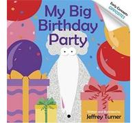 My Big Birthday Party by Jeffrey Turner Jeffrey Turner (Auteur)