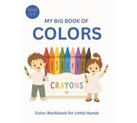 My Big Book of Colors: Color Workbook for Little Hands