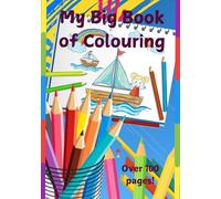My Big Book of Colouring: Over 100 pages!