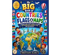 My Big Book of Countries, Flags & Maps: A Children's Guide to Every Country in the World with Amazing Facts, Colourful Flags, and Fun Geography!