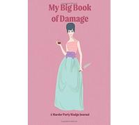 My Big Book Of Damage: A Murder Party Madge Journal