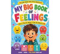 My Big Book of Feelings: A Child's Guide to Understanding Emotions, Building Confidence, and Handling Big Feelings - For Ages 4-8