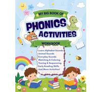 My Big Book of Phonics Activities Workbook Learn Alphabet Sounds, Animal Sounds, Everyday Sounds, Matching, Coloring, Tracing lines, Sequencing ... Sound Activity Workbook for Toddlers and Kids