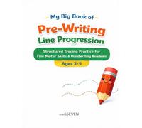 My Big Book of Pre-Writing Line Progression: Structured Tracing Practice for Fine Motor Skills and Handwriting Readiness (Ages 3-5)