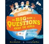 My Big Book of Questions About the World with all the Answers too by Moira Butterfield Moira Butterfield (Auteur)