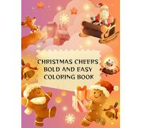 "My Big Christmas Coloring Book for Kids" Bold & Easy Holiday Fun for Little Artists!: Fun Holiday Coloring Book with Santa, Reindeer, Snowmen & More! ... 90 Easy and Joyful Christmas Images to Color!