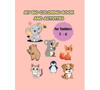 MY BIG COLORING AND ACTIVITY BOOK: An All-In-One Fun Workbook with Puzzles, Mazes, and Connect-The-Dots for Kids Ages 3-6