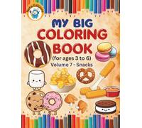 My Big Coloring Book for ages 3 - 6, Volume 7 - Snacks: 30 Large & Simple Snack Food Illustrations with Fun Facts for Toddlers, Preschool, and ... to Color and Learn for Creative Little Hands
