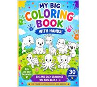 My big coloring book: With Hands: Big and Easy Finger Painting and Coloring Book for Toddlers Ages 1-3 with Crayons and Markers