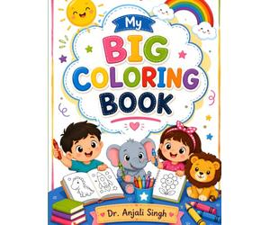 My Big Colouring Book: Fun & Easy Coloring Pages for Kids Ages 4-8 | Cute Animals, Friendly Monsters, Dinosaurs, Unicorns, Robots, Aliens, and More | Bold & Simple Designs for Preschoolers