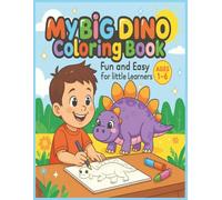 My Big Dino Coloring Book: Bold and Easy Coloring book for kids Ages 1-6 - 8.5x11 inches, 60+ Illustrations across 130 Pages. Perfect for gifts, activities, free time, and holiday fun.