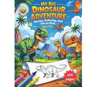My Big Dinosaur Adventure: Stories, Coloring, and Dot-to-Dots