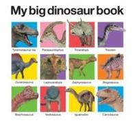 My Big Dinosaur Book - Priddy Bicknell Books - Priddy Books - Livre en Anglais - Board book Priddy Bicknell BooksPriddy Bicknell Books (Auteur)