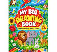 My Big Drawing Book: Flowers • Animals • Birds • Scenery