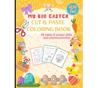 My Big Easter Cut and Paste Coloring Book: Color and Scissor skills activity book for kids, toddlers; Includes Eggs, Bunny, Chicken and more