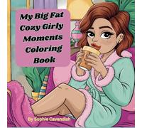 My Big Fat Cozy Girly Moments Coloring Book