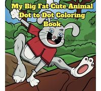 My Big Fat Cute Animal Dot to Dot Coloring Book