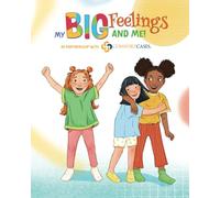 My BIG Feelings and Me!: In partnership with Comfort Cases