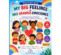 My Big Feelings / Mis grandes emociones: A Coloring & Emotions Workbook / Libro para colorear y explorar las emociones