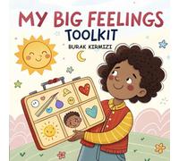 My Big Feelings Toolkit: A Kids Book for Understanding Emotions at School and Beyond, Helping Children Build Resilience in the Classroom and at Home
