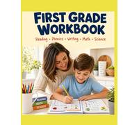 My Big First Grade Workbook: 150 Pages of Learning Fun | Reading, Phonics, Writing, Math, Science, Social Studies & Logic | Complete Homeschool Curriculum for Ages 6-7