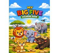 My Big Five Coloring Book: 30 Fun Safari Pages for Kids - Lion, Elephant, Rhino, Leopard & Buffalo