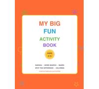 My Big Fun Activity Book: Puzzles, Mazes, Word Searches & Coloring for Kids Ages 6-10 - Over 50 Fun Screen-Free Activities