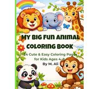 My Big Fun Animal Coloring Book: 24 Cute & Easy Coloring Pages for Kids Ages 4-8