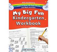 My Big Fun Kindergarten Workbook With Handwriting Learn To Read 100 Sight Words And Math Activities