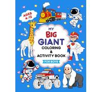 My Big Giant Coloring & Activity Book: For Boys 4-12 Years of Age