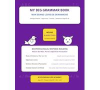 My Big Grammar Book / Mon Grand Livre de Grammaire: Bilingual English - French Grammar Workbook: Cahier d'activités de grammaire bilingue anglais - français (Dès 5 ans - Maternelle & CP/CE1)