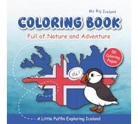 My Big Iceland Coloring Book Full of Nature and Adventure: A Little Puffin Exploring Iceland