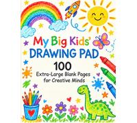 My Big Kids' Drawing Pad: Blank Sketchbook for Creative Minds: 100 Extra-Large Blank Pages for Drawing, Sketching, Doodling, and Painting | Fun Art Activity Book for Toddlers & Children Ages 3-8