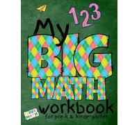 My Big Math Workbook: Fun and Engaging Activities for Pre-K and Kindergarten