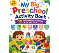 My Big Preschool Activity Book: 50 Fun Learning Activities for Ages 3-5 | Letters, Numbers, Shapes, Colors, Matching, Mazes, Puzzles & More!