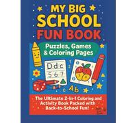 My Big School Fun Book: Puzzles, Games & Coloring Pages: The Ultimate 2-in-1 Coloring & Activity Book Packed with Back-to-School Fun for Preschool and Kindergarten Ages 3-6