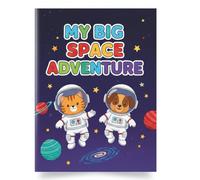 MY BIG SPACE ADVENTURE: A Space Coloring Book for Kids Ages 3-8: Fun Astronauts, Rockets, and Planets for Toddlers and Preschoolers