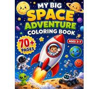My Big Space Adventure Coloring Book: 70+ Easy & Fun Outer Space Coloring Pages for Kids Ages 3-7 with Rockets, Astronauts, Planets, Aliens, Moons, Stars & More