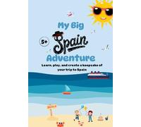 My Big Spain Adventure: Learn, play, and create a keepsake of your trip to Spain
