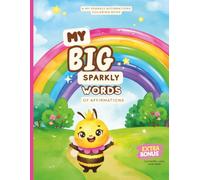 My Big Sparkly Words of Affirmations: An "I AM" Affirmations Coloring Book for Kids Ages 4-8: A Bonding Activity for Conscious Parenting, and Building a Positive Self-Concept