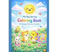 My Big Spring Coloring Book: 40 Happy Pictures to Color