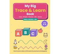 My Big Trace & Learn Book: Tracing Workbook for Toddlers and Preschool Kids Ages 3-5: Pencil Control, Alphabet Letters, Lines, Shapes and First Words