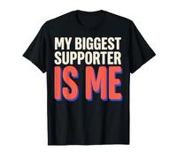 My Biggest Supporter is Me Self Hype Confidence Humor T-Shirt